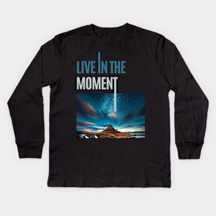 Live In The Moment Kids Long Sleeve T-Shirt